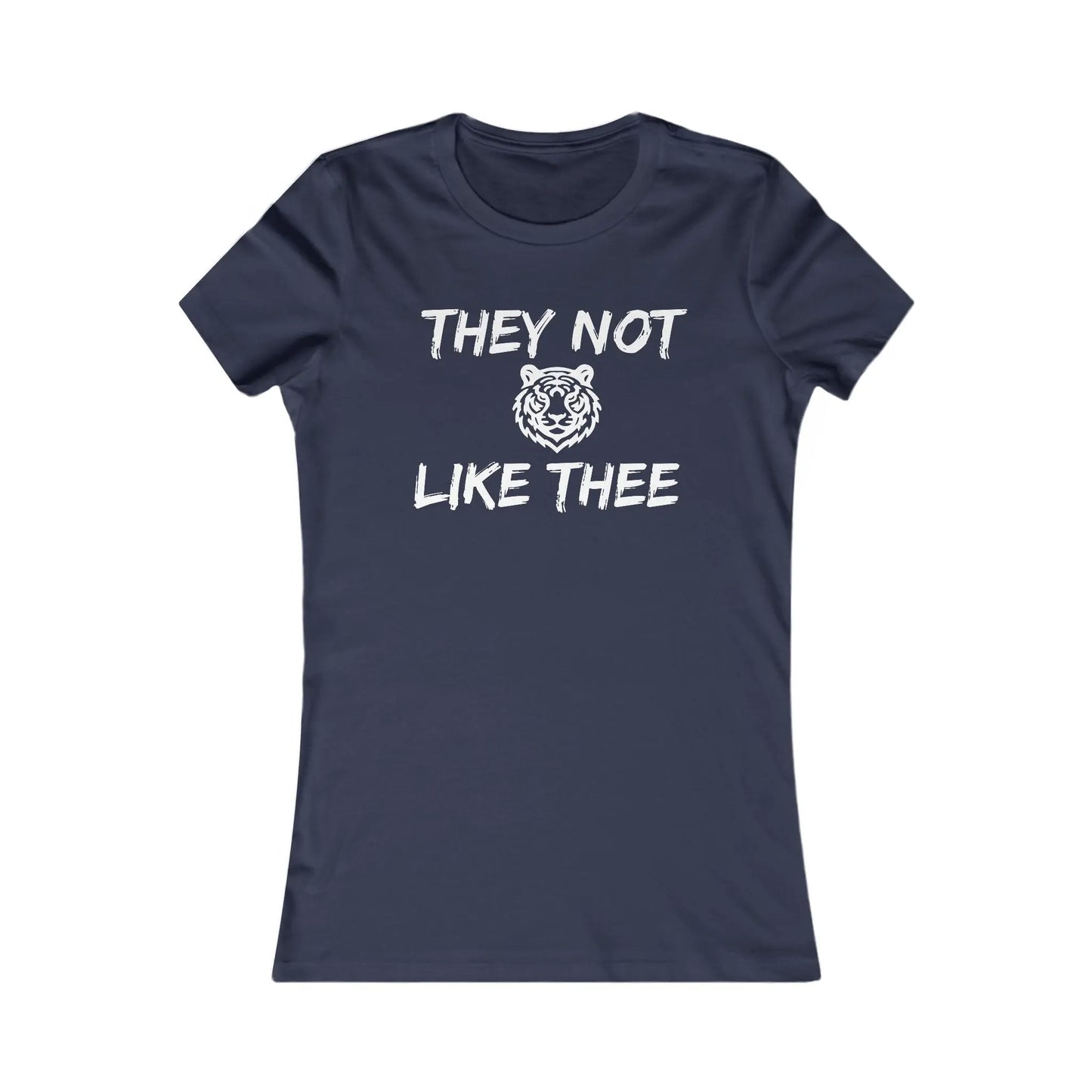 They Not Like Thee Tiger White Women's Favorite Tee Printify