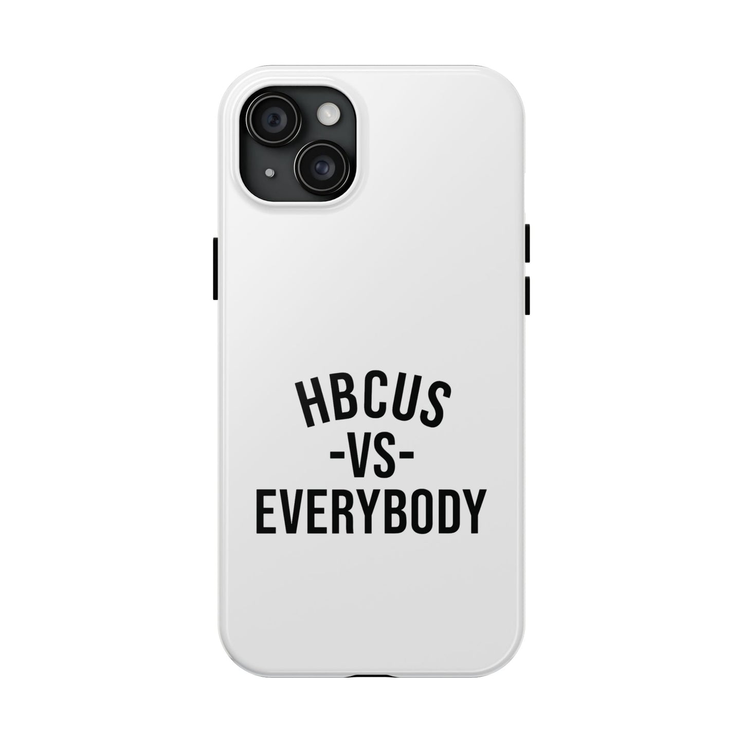 HBCUs vs Everybody White Black Cell Phone Case Printify