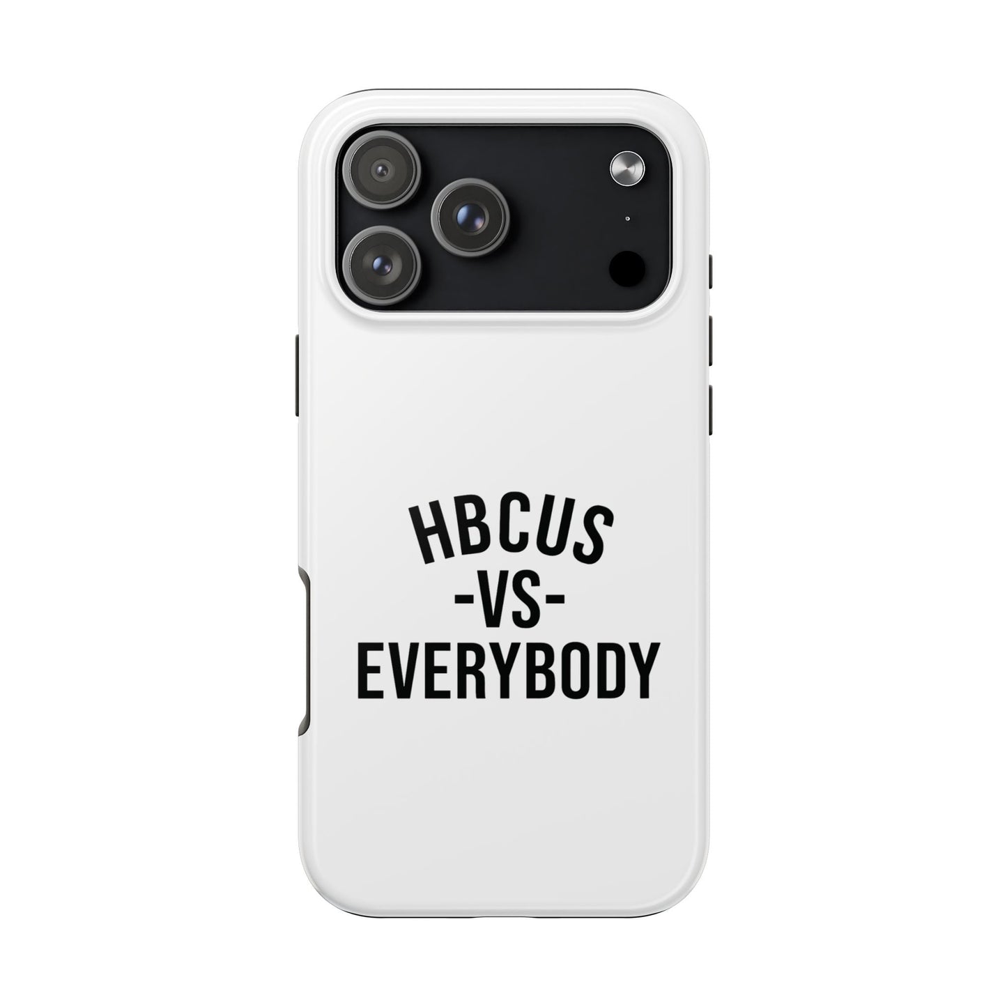 HBCUs vs Everybody White Black Cell Phone Case Printify