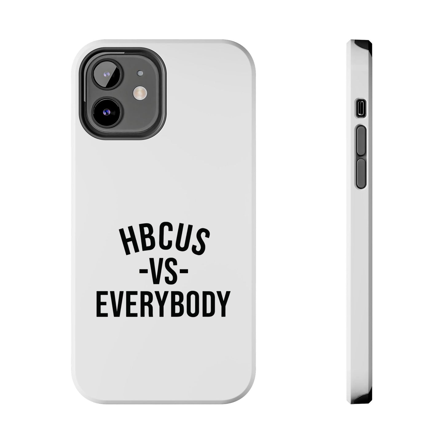HBCUs vs Everybody White Black Cell Phone Case Printify