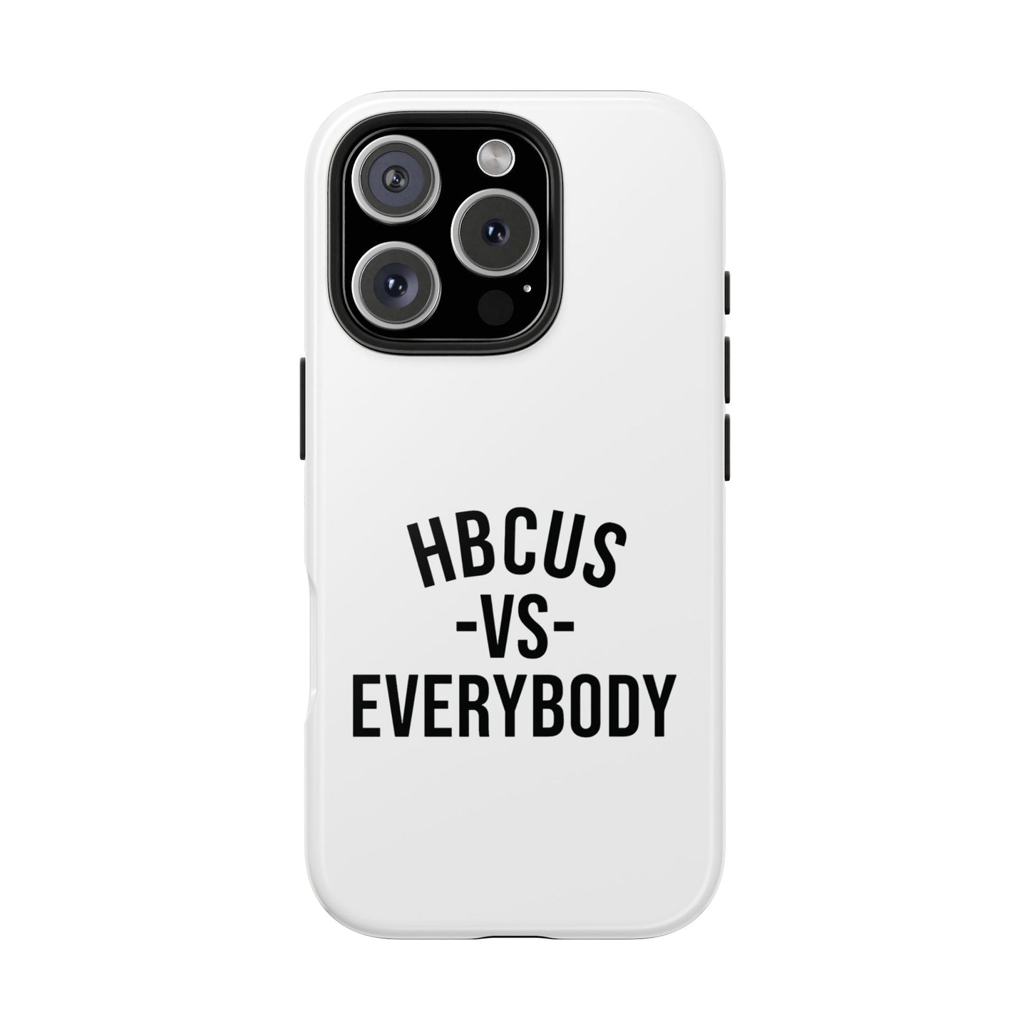 HBCUs vs Everybody White Black Cell Phone Case Printify