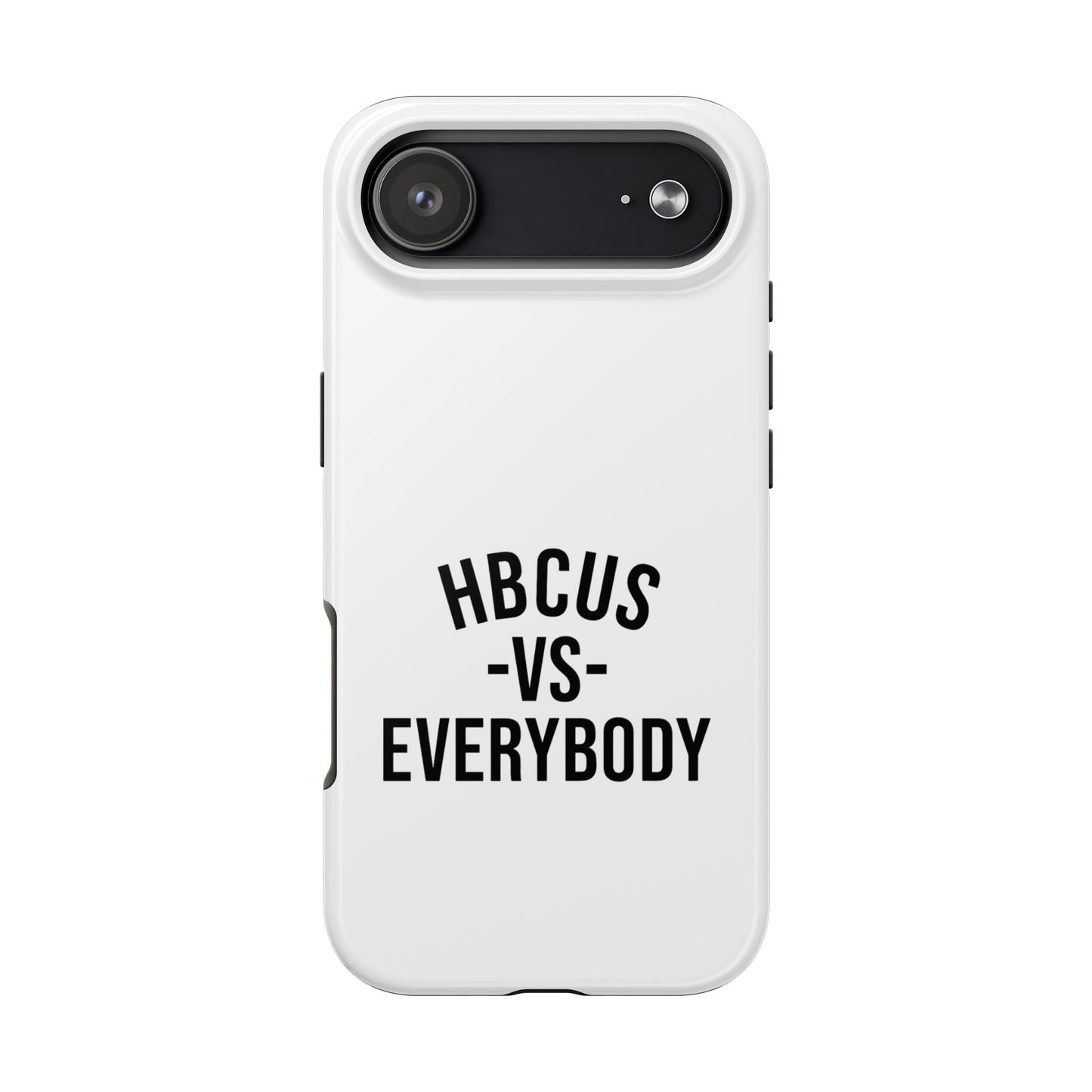 HBCUs vs Everybody White Black Cell Phone Case Printify