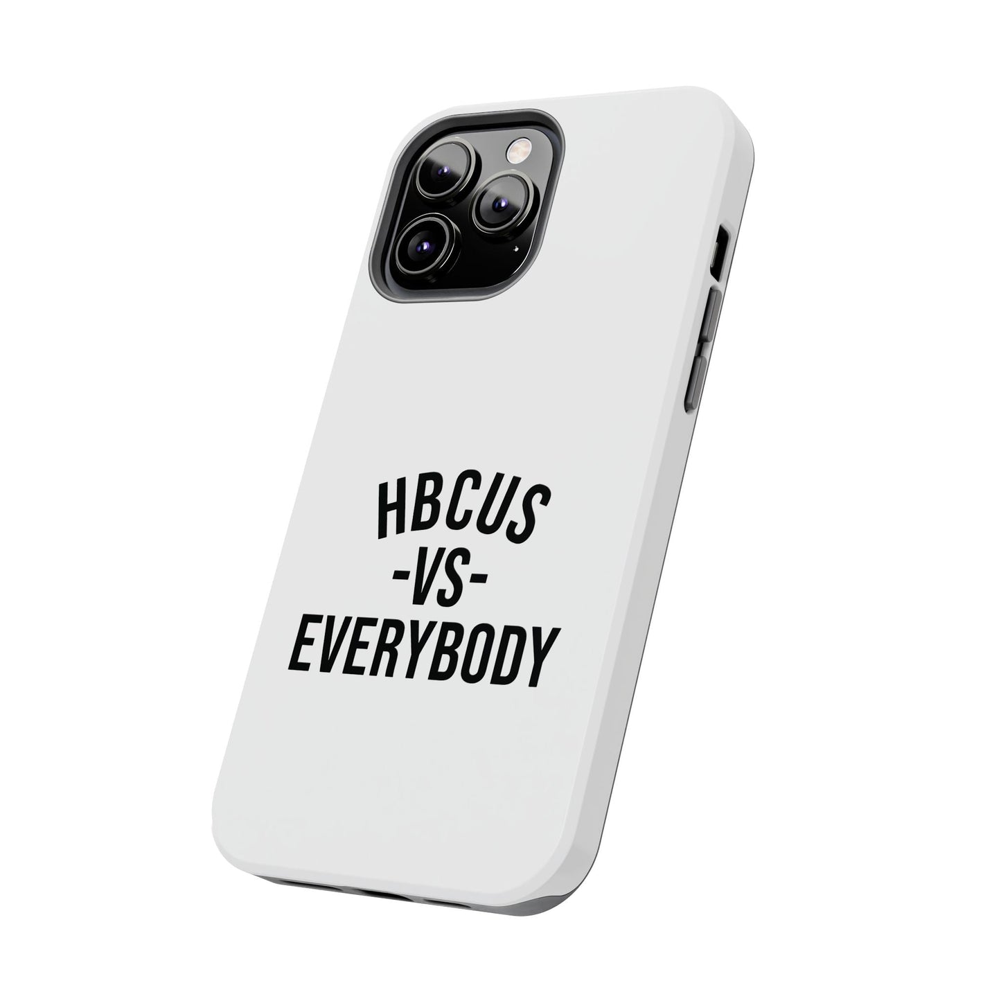 HBCUs vs Everybody White Black Cell Phone Case Printify
