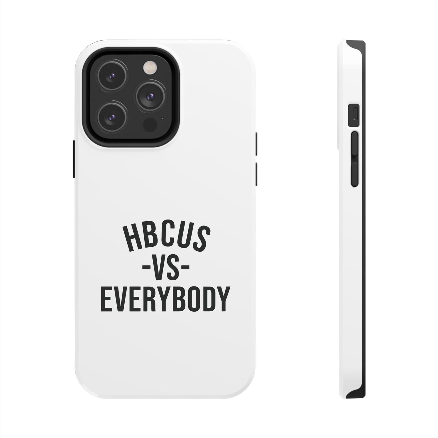 HBCUs vs Everybody White Black Cell Phone Case Printify