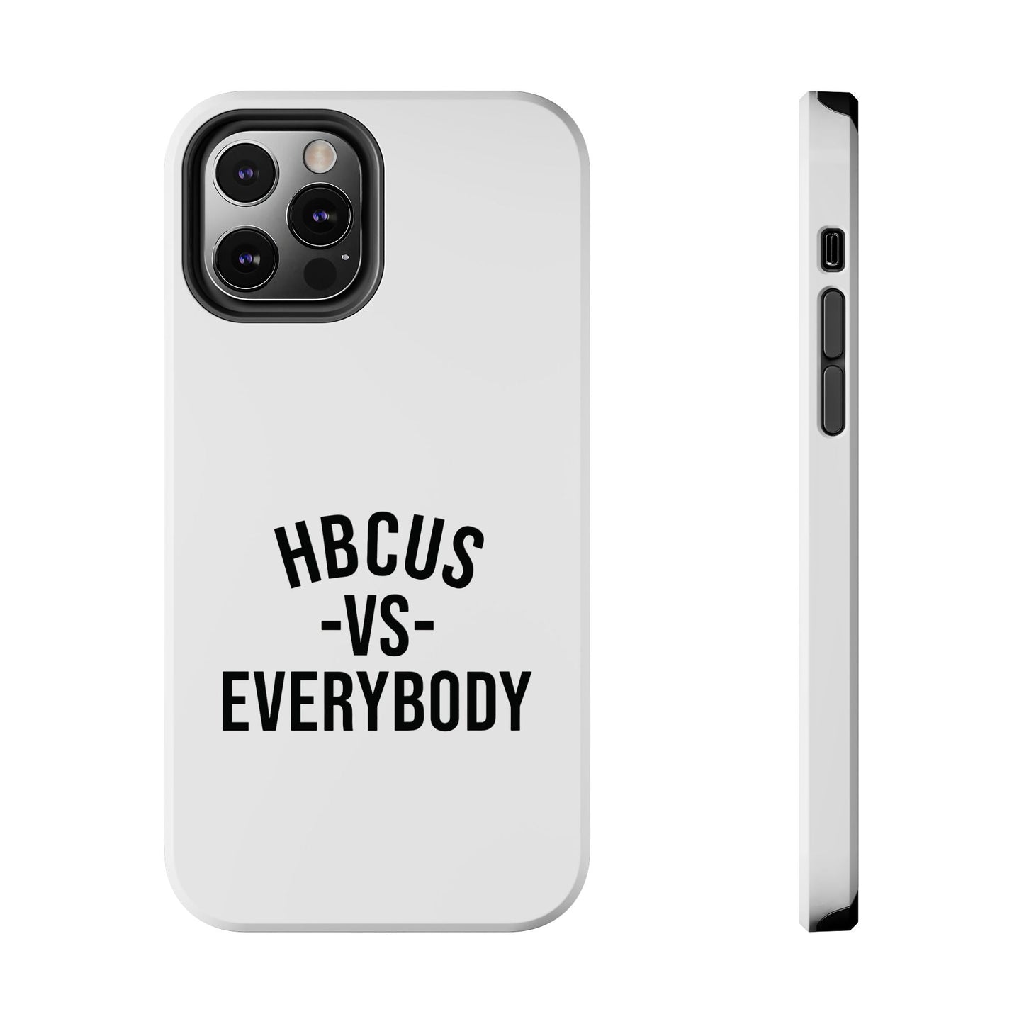 HBCUs vs Everybody White Black Cell Phone Case Printify