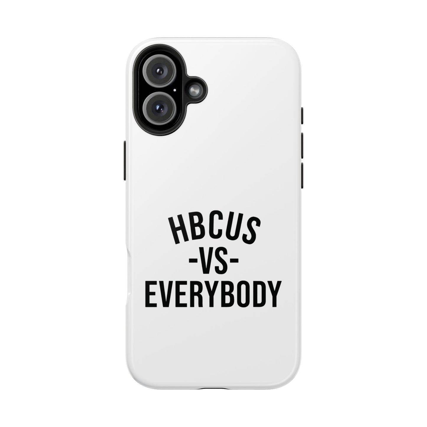 HBCUs vs Everybody White Black Cell Phone Case Printify