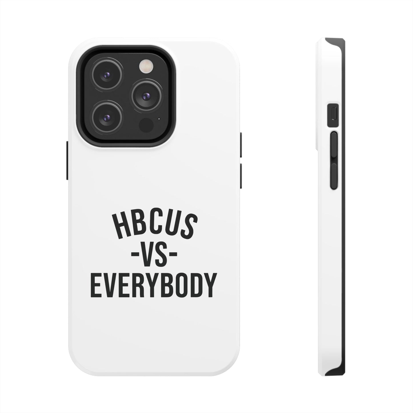 HBCUs vs Everybody White Black Cell Phone Case Printify