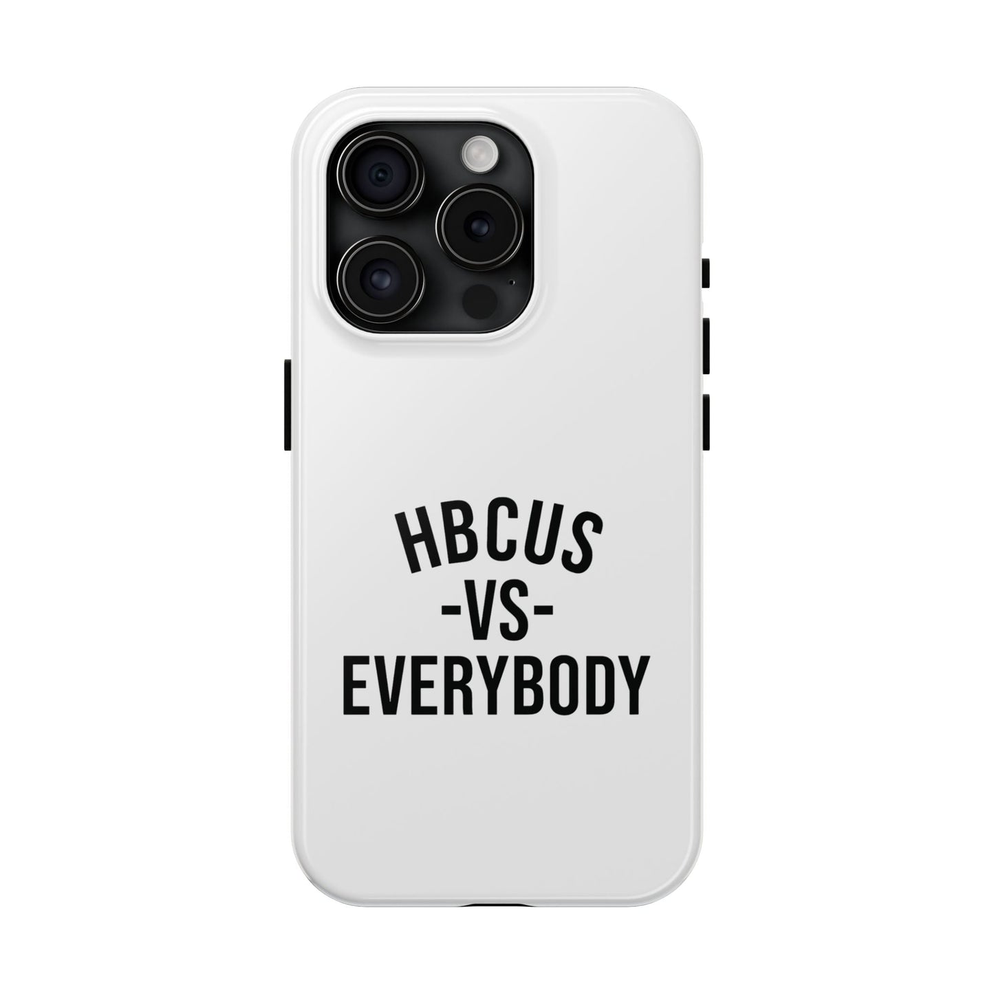 HBCUs vs Everybody White Black Cell Phone Case Printify