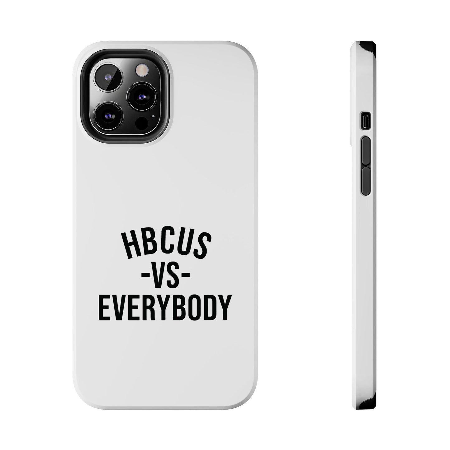 HBCUs vs Everybody White Black Cell Phone Case Printify