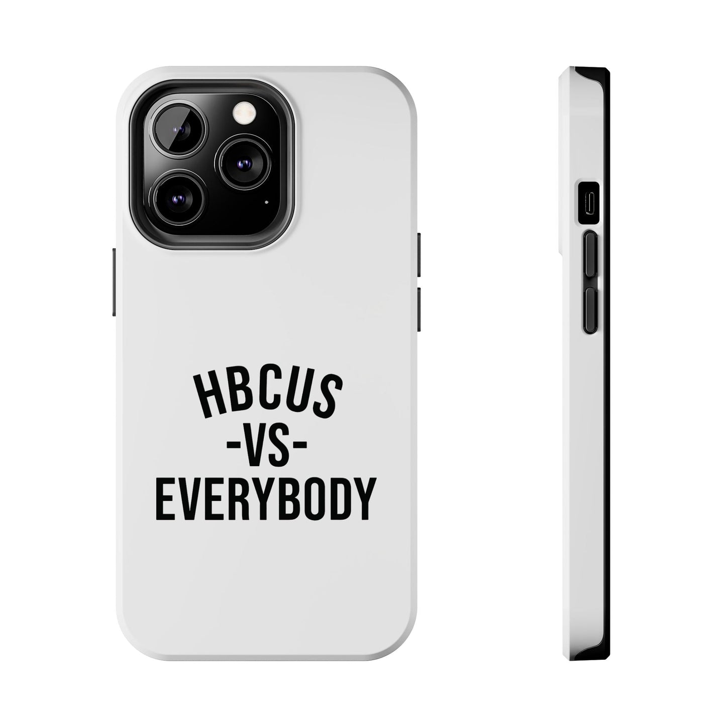 HBCUs vs Everybody White Black Cell Phone Case Printify