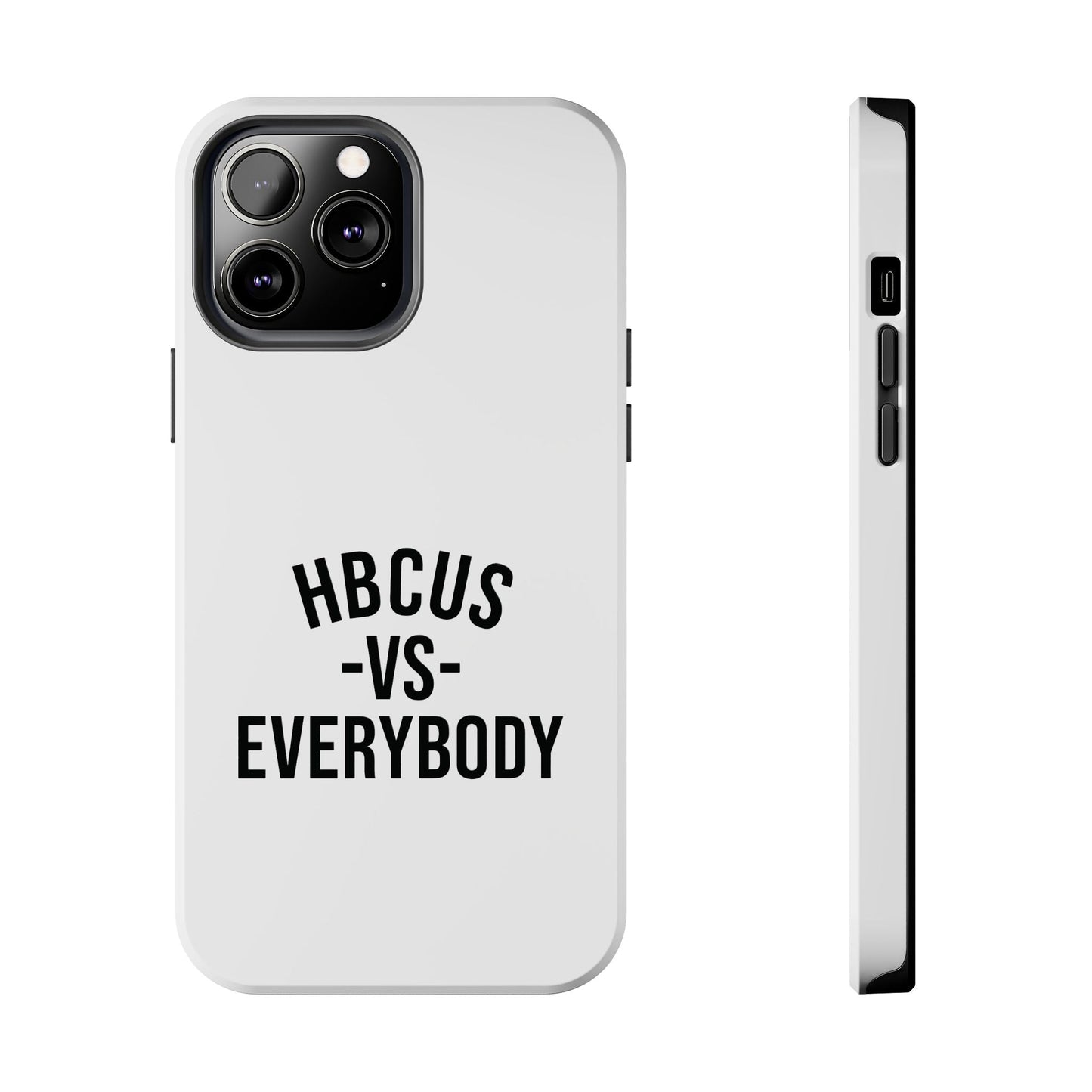 HBCUs vs Everybody White Black Cell Phone Case Printify