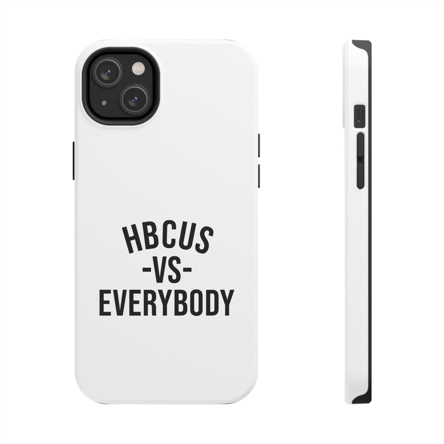 HBCUs vs Everybody White Black Cell Phone Case Printify