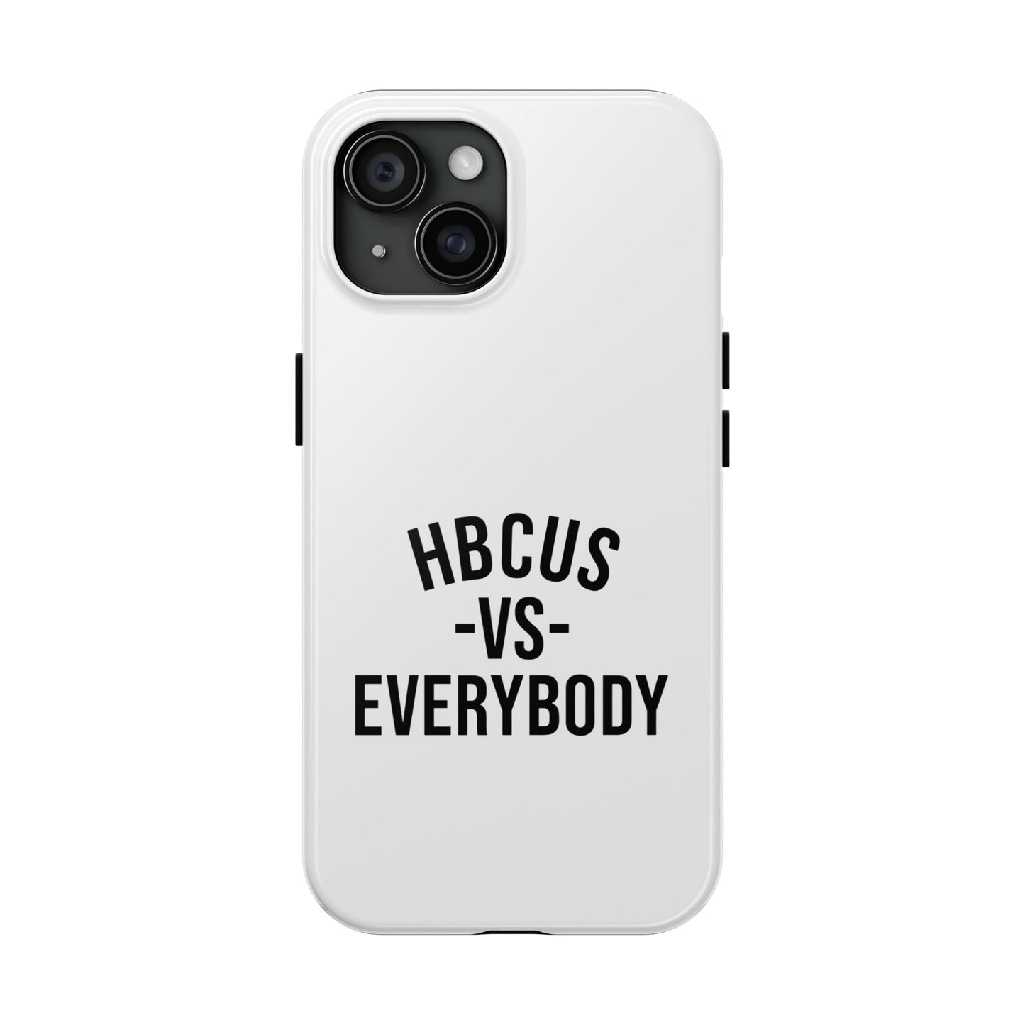 HBCUs vs Everybody White Black Cell Phone Case Printify