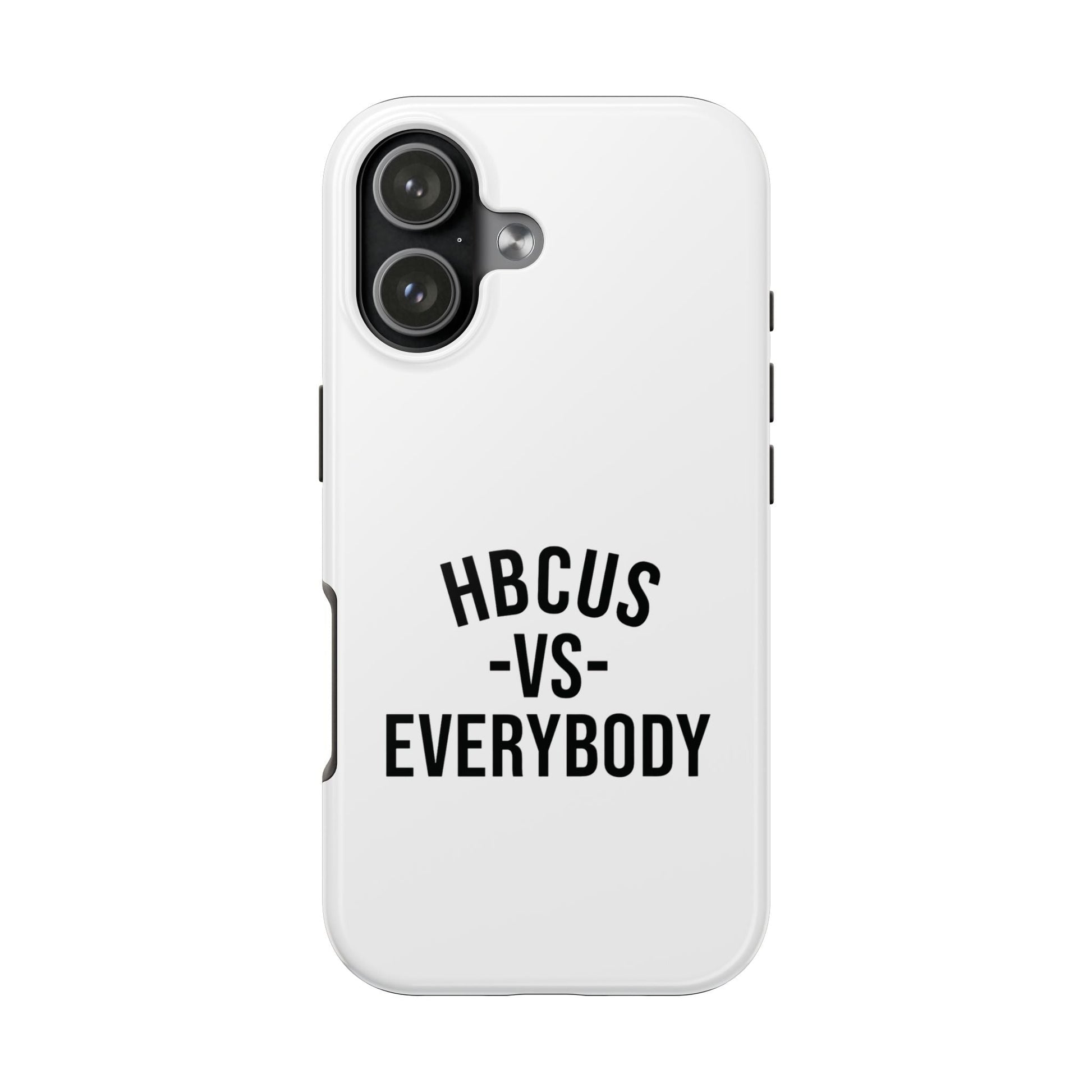 HBCUs vs Everybody White Black Cell Phone Case Printify
