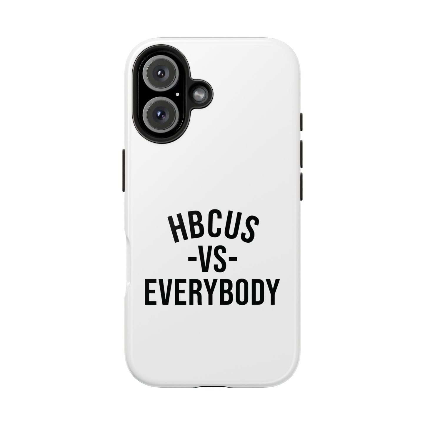HBCUs vs Everybody White Black Cell Phone Case Printify