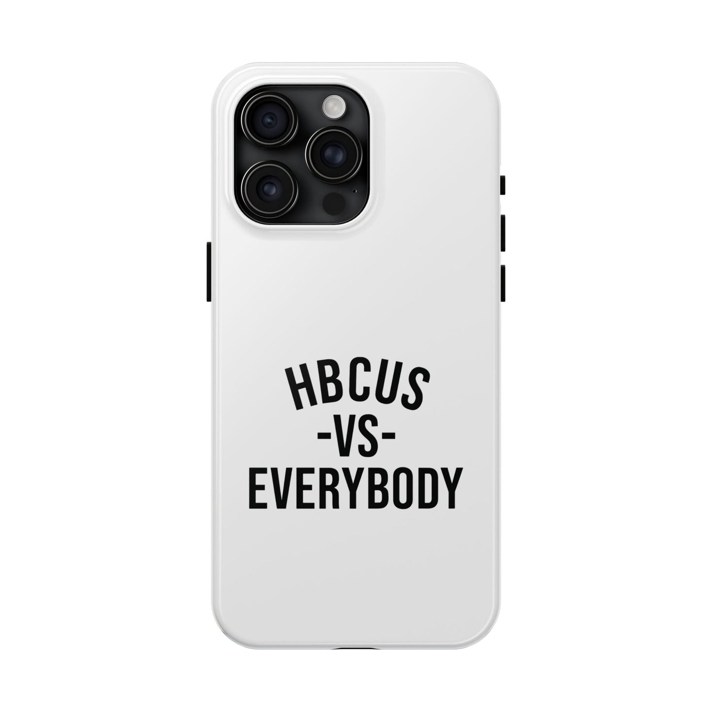 HBCUs vs Everybody White Black Cell Phone Case Printify