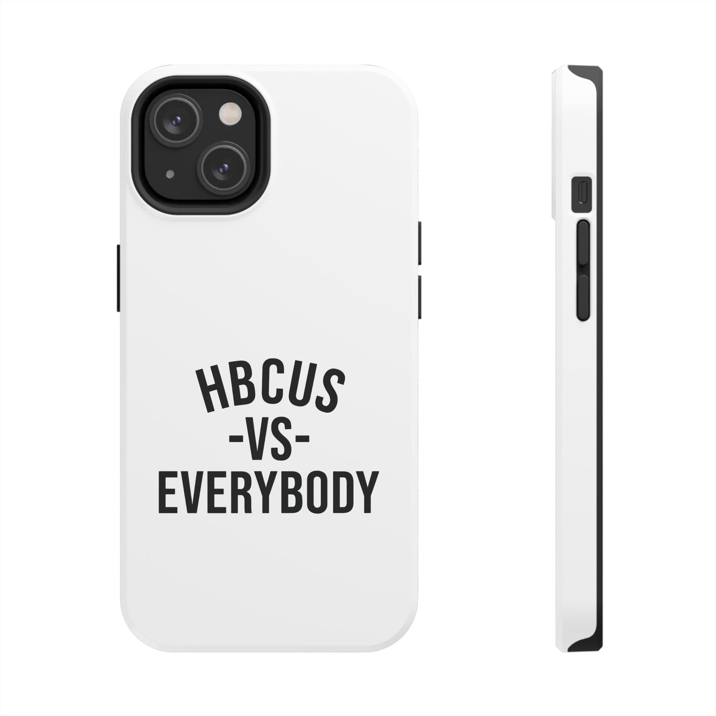 HBCUs vs Everybody White Black Cell Phone Case Printify