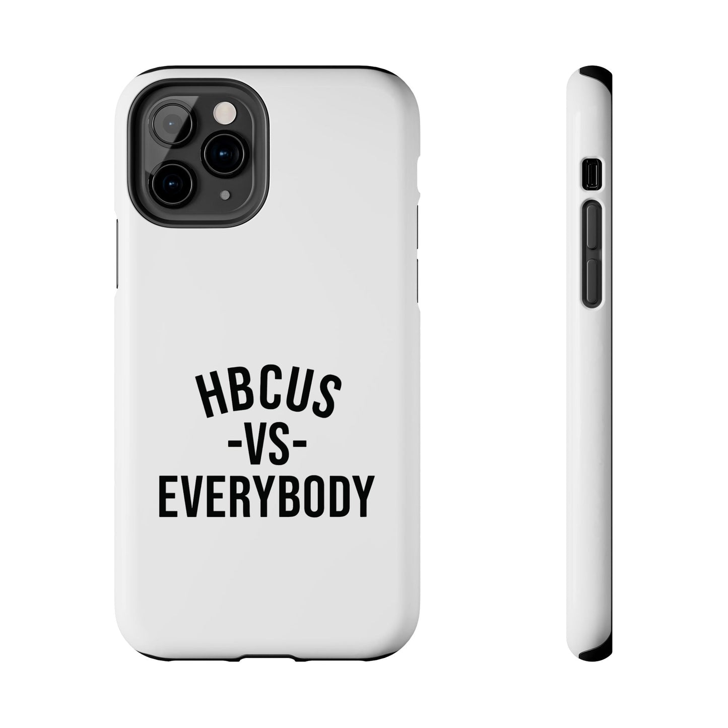 HBCUs vs Everybody White Black Cell Phone Case Printify