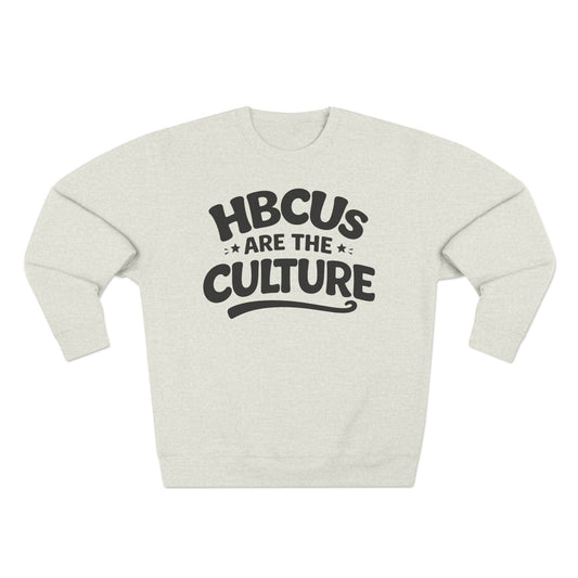 HBCUs Are The Culture Crewneck Sweatshirt Printify