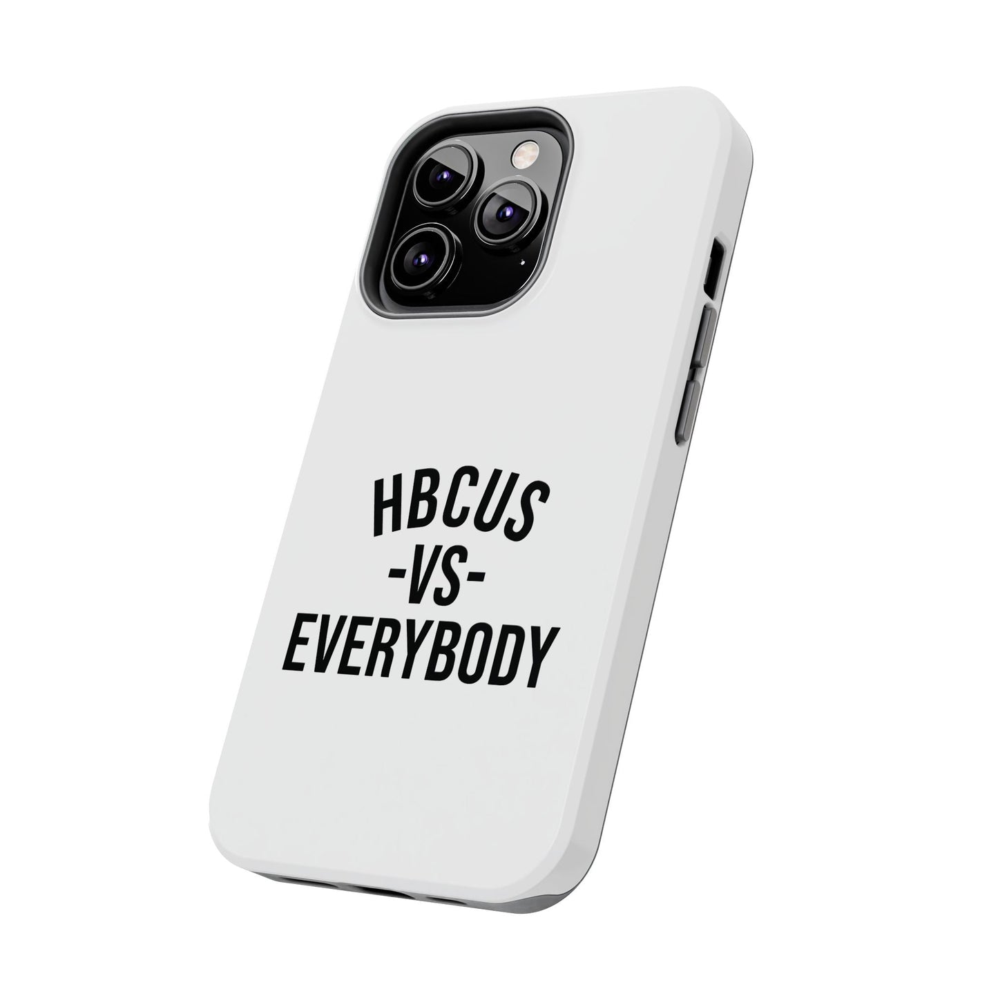 HBCUs vs Everybody White Black Cell Phone Case Printify