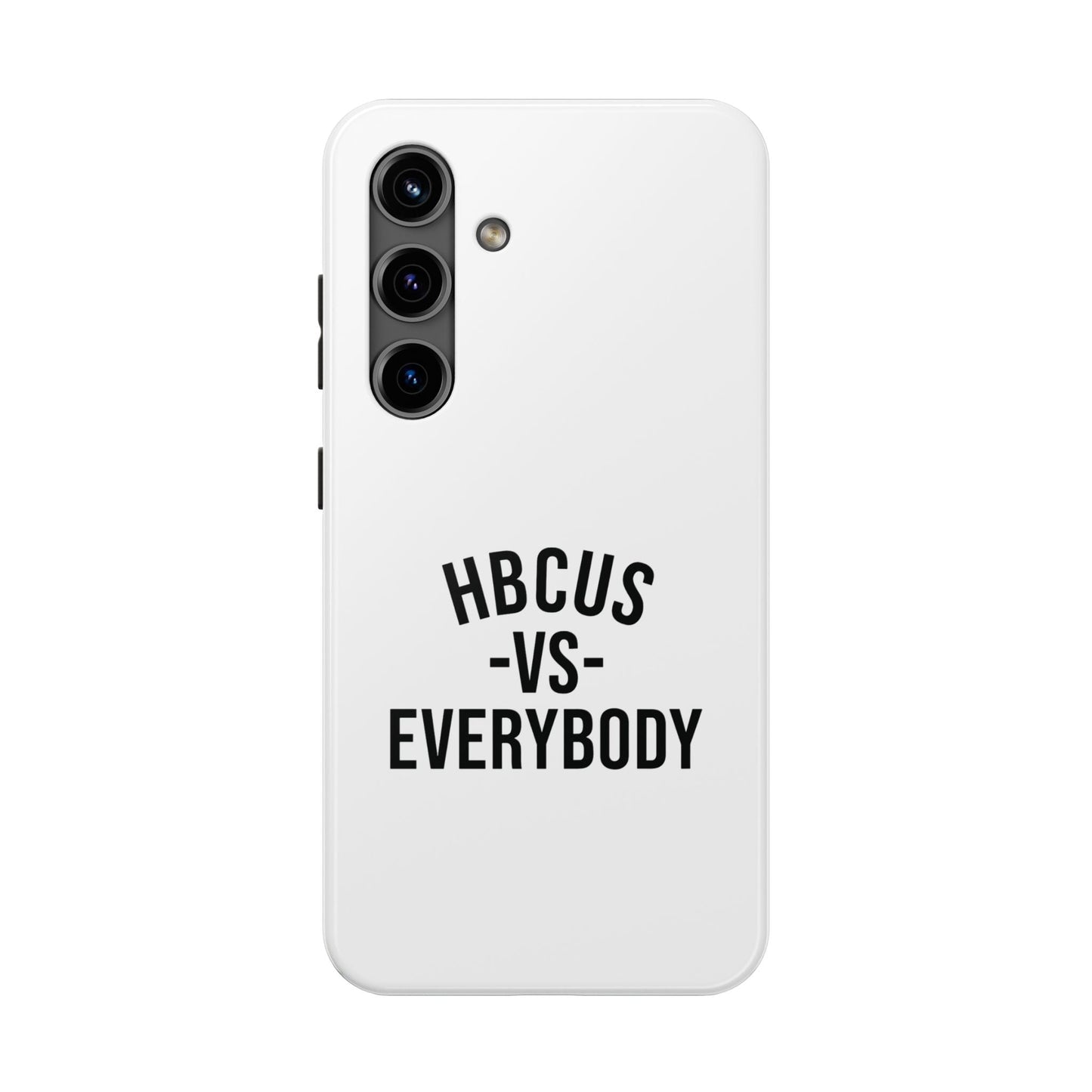 HBCUs vs Everybody White Black Cell Phone Case Printify