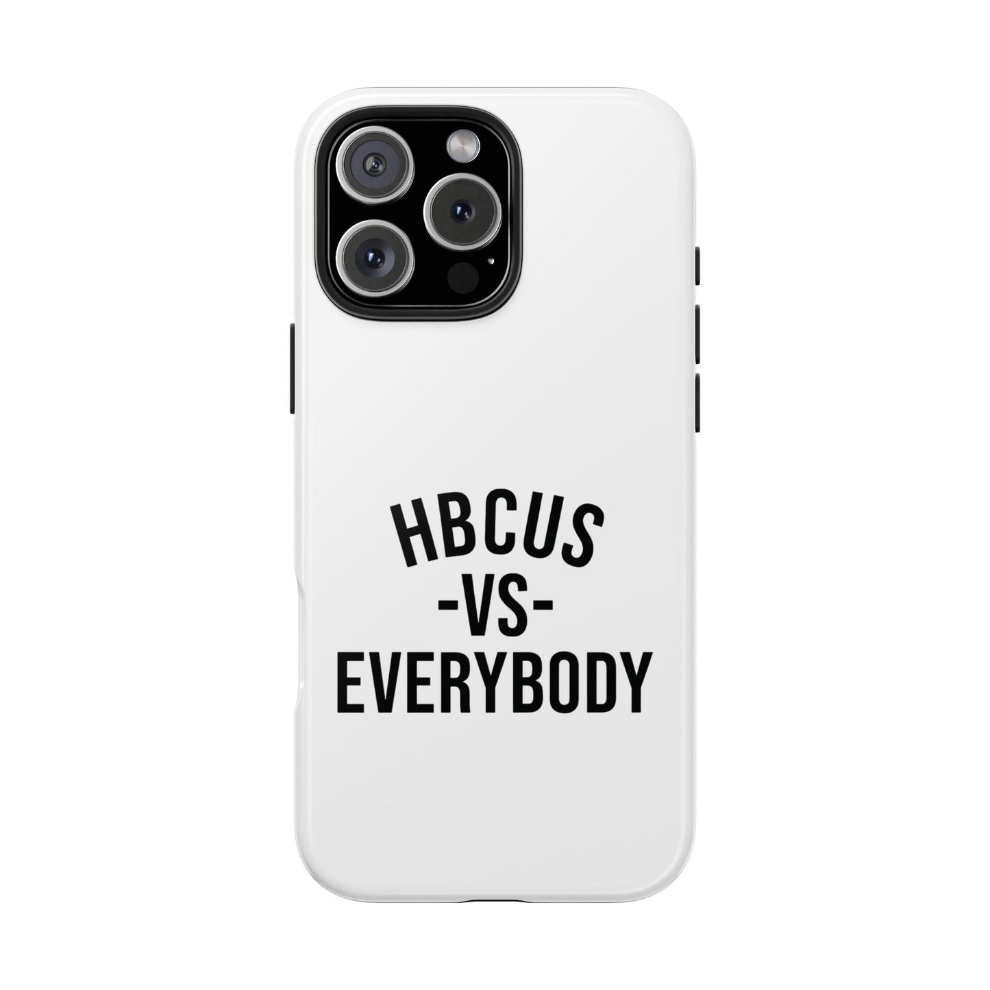 HBCUs vs Everybody White Black Cell Phone Case Printify