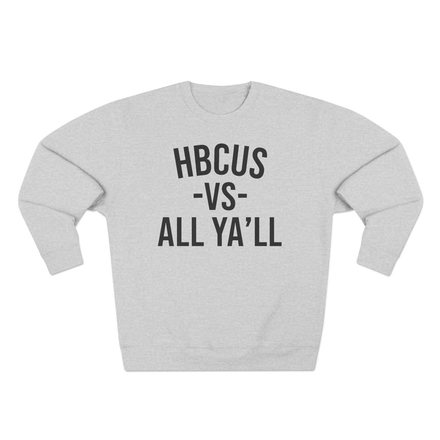 Gray sweatshirt with 'HBCUS vs All Ya'll' text on a white background