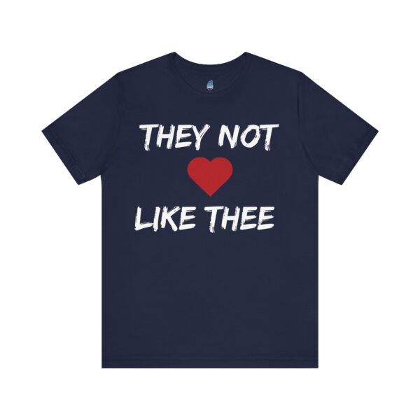 They Not Like Thee Men's White Jersey Short Sleeve Tee