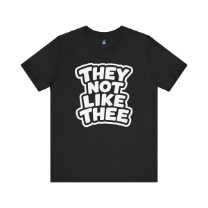 They Not Like Thee Men's White Jersey Short Sleeve Tee
