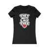 18113931340504395863_2048-1.jpeg They Not Like Thee White Women's Favorite Tee