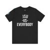 JSU vs Everybody Black Font Jersey Short Sleeve Tee