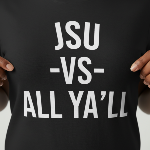 JSU vs All Ya'll Black Font Jersey Short Sleeve Tee