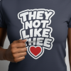 They Not Like Thee White Women's Favorite Tee