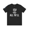 JSU vs All Ya'll Black Font Jersey Short Sleeve Tee